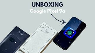 Google Pixel 9a Unboxing and Setup